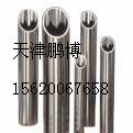 买SA-249不锈钢管来天津鹏博 保证质量 可订做 电询 022-26825798